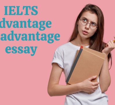 ielts advantage disadvantage essay